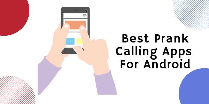 What are the best Prank Calling Apps in 2019 What are the best Prank Calling Apps in 2019